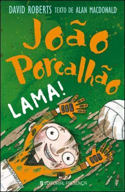 João Porcalhão N.º 2 Lama! (Portuguese Edition) Alan Macdonald e David Roberts Books