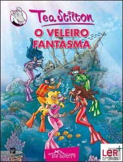 As Aventuras das Tea Sisters N.º 13 O Veleiro Fantasma (Portuguese Edition) Tea Stilton book