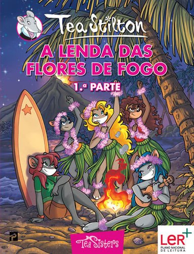 As Aventuras das Tea Sisters N.º 15 A Lenda das Flores de Fogo - 1.ª Parte (Portuguese Edition) Tea Stilton book