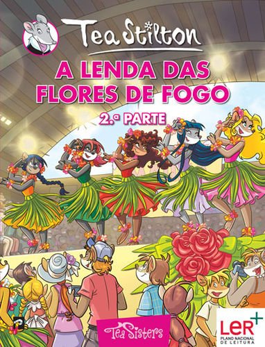As Aventuras das Tea Sisters N.º 16 A Lenda das Flores de Fogo - 2.ª Parte (Portuguese Edition) Tea Stilton book