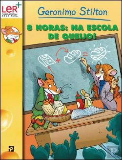 Oito Horas: Na Escola de Queijo! (Portuguese Edition) Geronimo Stilton book