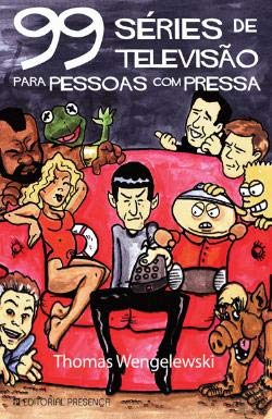 99 Séries de Televisão para Pessoas com Pressa (Portuguese Edition) Thomas Wengelewski book