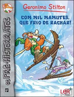 Com Mil Mamutes, Que Frio de Rachar! Nº.3 (Portuguese Edition) Geronimo Stilton book