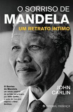 O Sorriso de Mandela Um Retrato Íntimo (Portuguese Edition) John Carlin book