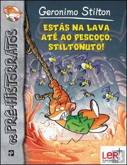 Estás na Lava até ao Pescoço, Stiltonuto! Nº.4 (Portuguese Edition) Geronimo Stilton Books