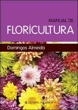 Manual da Floricultura (Portuguese Edition) Domingos Almeida book