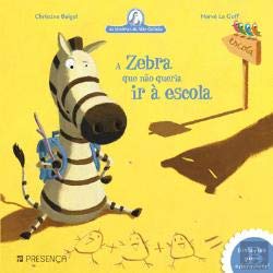 A Zebra que Não Queria Ir à Escola (Portuguese Edition) Christine Beigel book