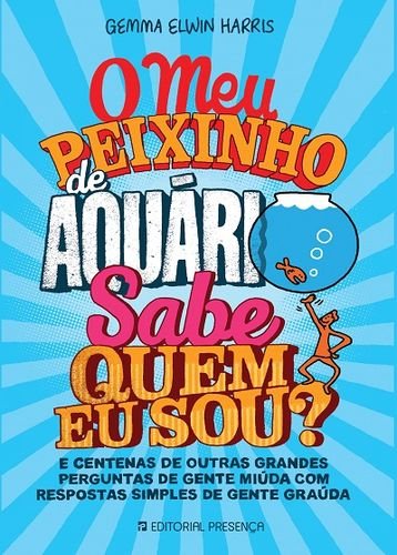 O Meu Peixinho de Aquário Sabe Quem eu Sou? (Portuguese Edition) Gemma Elwin Harris book
