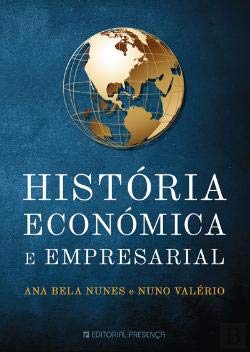 História Económica e Empresarial (Portuguese Edition) Ana Bela Nunes , Nuno Valério book