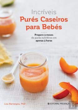 Incríveis Purés Caseiros Para Bebés (Portuguese Edition) Lisa Marrangou Books