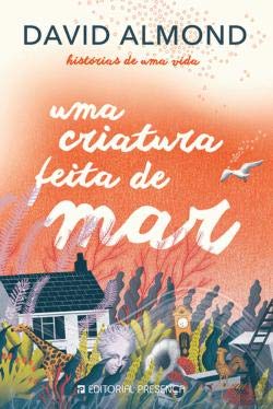 Uma Criatura Feita de Mar (Portuguese Edition) David Almond book