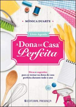 A Dona de Casa Perfeita (Portuguese Edition) Mónica Duarte book