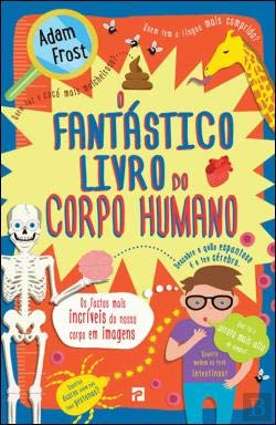 O Fantástico Livro do Corpo Humano (Portuguese Edition) Adam Frost book