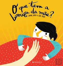 O que tem a Barriga da Mãe? (Portuguese Edition) Luís Belo e Joana Lopes book
