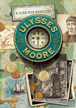 A Ilha Dos Rebeldes (Portuguese Edition) Ulysses Moore book