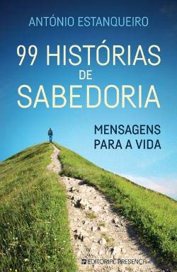 99 Histórias de Sabedoria (Portuguese Edition) António Estanqueiro book
