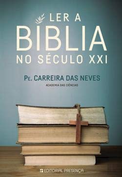 Ler a Bíblia no Século XXI (Portuguese Edition) Joaquim Carreira das Neves book