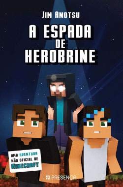 A Espada de Herobrine Nº1 - Uma aventura não oficial de Minecraft (Portuguese Edition) Jim Anotsu book