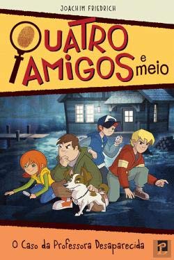 O Caso da Professora Desaparecida Quatro Amigos e Merio Nº 1 (Portuguese Edition) Joachim Friedrich book