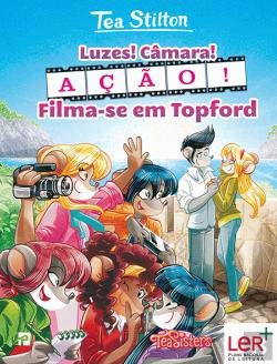 Luzes! Câmara! Ação! Filma-se em Topford As Aventuras das Tea Sisters N.º 29 (Portuguese Edition) Tea Stilton book