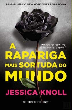 A Rapariga Mais Sortuda do Mundo (Portuguese Edition) Jessica Knoll book