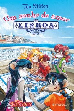 Um Sonho de Amor em Lisboa (Portuguese Edition) Tea Stilton book