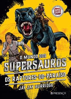 O Mundo dos Supersauros - os Raptores-do-paraíso (Portuguese Edition) Jay Burridge e Chris West book