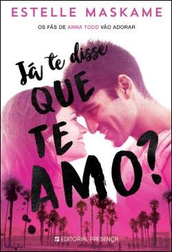 Já Te Disse que Te Amo? (Portuguese Edition) Estelle Maskame Books