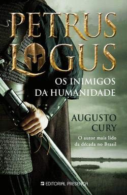 Petrus Logus 2 Os Inimigos da Humanidade (Portuguese Edition) Augusto Cury book