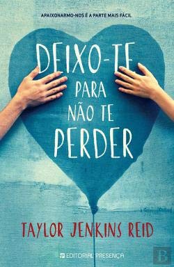 Deixo-Te Para Não Te Perder Série Forever - Livro 1 (Portuguese Edition) Taylor Jenkins Reid book