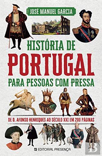 História de Portugal para Pessoas com Pressa De D. Afonso Henriques ao século XXI em 200 páginas Books