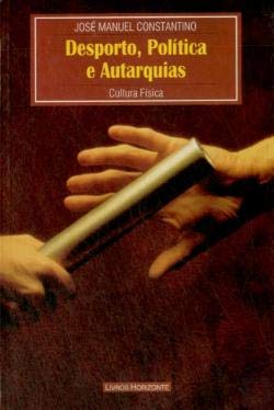Desporto, Política e Autarquias (Portuguese Edition) José Manuel Constantino Books