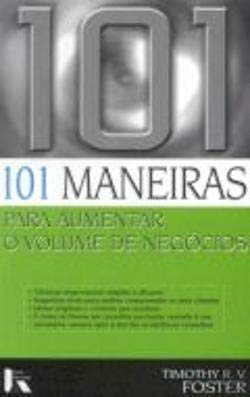 101 Maneiras para Aumentar o Volume de Negócios (Portuguese Edition) Timothy Foster book