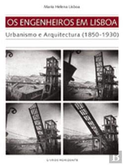 Os Engenheiros em Lisboa - Urbanismo e Arquitectura (1850-1930) (Portuguese Edition) Maria Helena Lisboa book