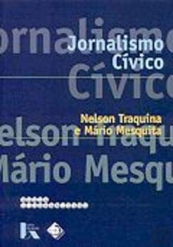 Jornalismo Cívico (Portuguese Edition) Mário Mesquita e Nelson Traquina Books