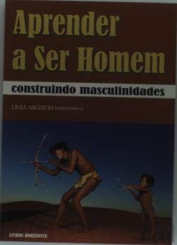 Aprender a Ser Homem. Construindo masculinidades (Portuguese Edition) Lígia Amâncio book