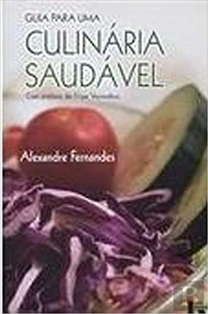 Guia para Uma Culinária Saudável (Portuguese Edition) Alexandre Fernandes book