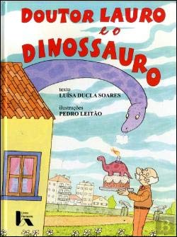Doutor Lauro e o Dinossauro (Portuguese Edition) Luísa Ducla Soares book