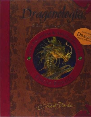 Dragonologia - Edição Especial Como Encontrar & Amansar Dragões (Portuguese Edition) Ernest Drake book