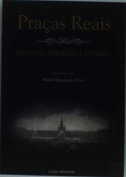 Praças Reais Passado, Presente e Futuro (Portuguese Edition) Miguel Figueira de Faria Books