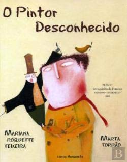 O Pintor desconhecido (Portuguese Edition) Mariana Roquette Teixeira e Marta Torrão book