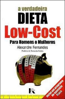 A verdadeira Dieta Low-Cost (Portuguese Edition) Alexandre Fernandes book