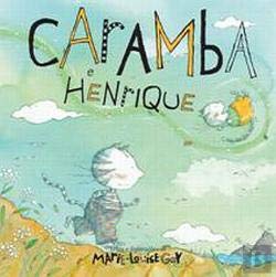 Caramba e Henrique (Portuguese Edition) Marie-Louise Gay book