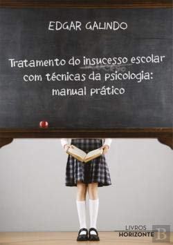 Tratamento do Insucesso Escolar com Técnicas da Psicologia (Portuguese Edition) Edgar Galindo book
