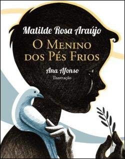 O Menino dos Pés Frios (Portuguese Edition) Matilde Rosa Araújo Books