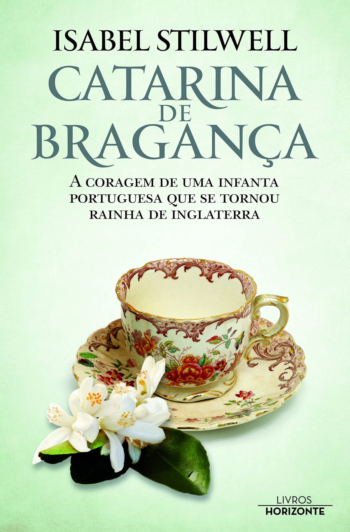 Catarina de Bragança Isabel Stilwell and Livros Horizonte Books
