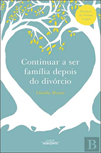 Continuar a ser Família depois do Divórcio (Portuguese Edition) book