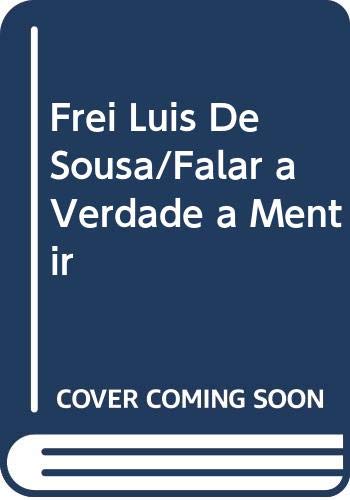 Frei Luis De Sousa/Falar a Verdade a Mentir book