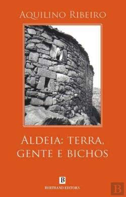 Aldeia - Terra, Gente e Bichos (Portuguese Edition) Aquilino Ribeiro book
