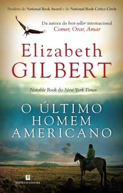 O Último Homem Americano (Portuguese Edition) Elizabeth Gilbert Books